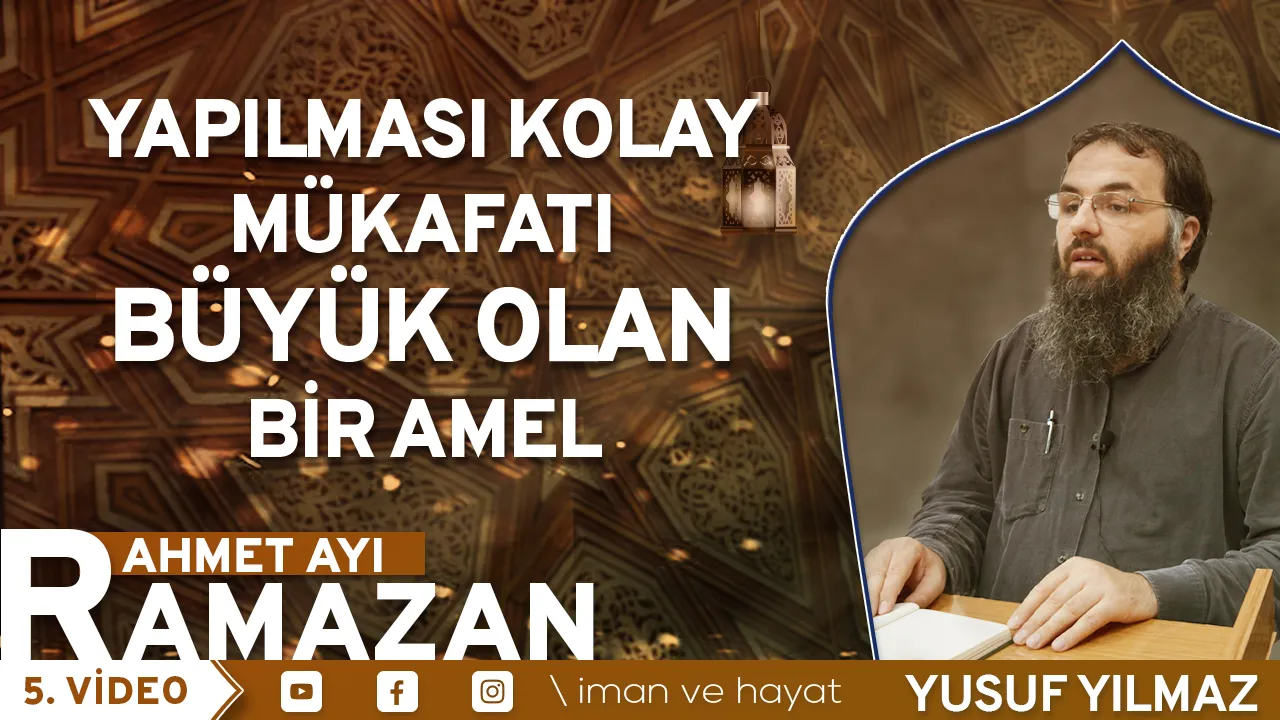 Yapılması Kolay Mükafatı Büyük Olan Bir Amel